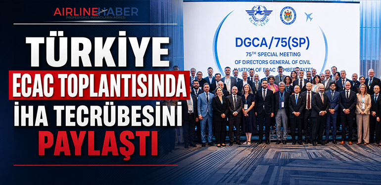Türkiye ECAC Toplantısında İHA Tecrübesini Paylaştı