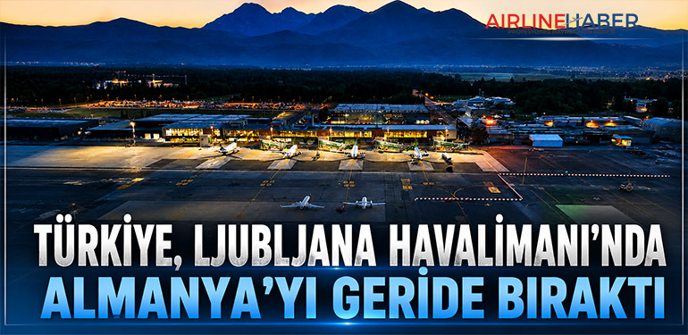 Türkiye, Ljubljana Havalimanı’nda Almanya’yı Geride Bıraktı