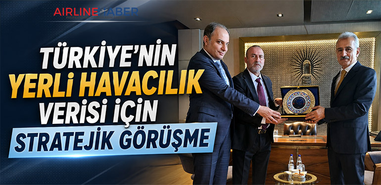 Türkiye’nin Yerli Havacılık Verisi İçin Stratejik Görüşme