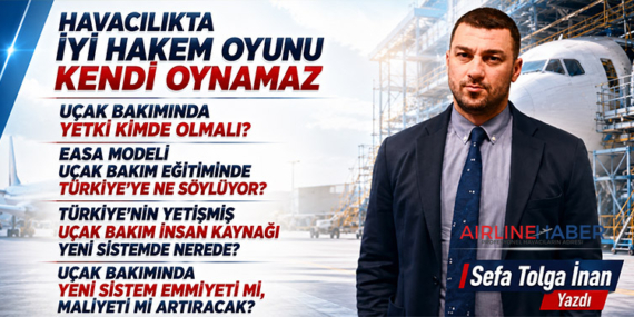 Uçak Bakımında Yetki Kimde Olmalı? Havacılıkta İyi Hakem Oyunu Kendi Oynamaz