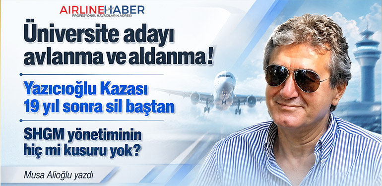 Üniversite adayı avlanma ve aldanma! Yazıcıoğlu Kazası 19 yıl sonra sil baştan SHGM yönetiminin hiç mi kusuru yok?