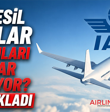 Yeni Nesil Uçaklar Emisyonları Ne Kadar Azaltıyor? IATA Açıkladı