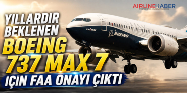 Yıllardır beklenen Boeing 737 MAX 7 için FAA onayı çıktı