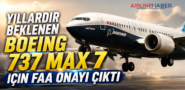 Yıllardır beklenen Boeing 737 MAX 7 için FAA onayı çıktı
