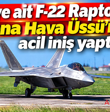 ABD’ye ait F-22 Raptor, Kadena Hava Üssü’ne acil iniş yaptı