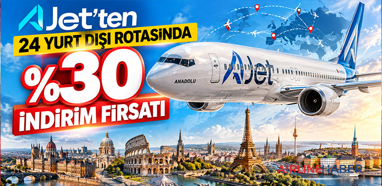 AJet’ten 24 yurt dışı rotasında yüzde 30 indirim fırsatı