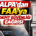 ALPA’dan FAA’ya kokpit güvenliği çağrısı
