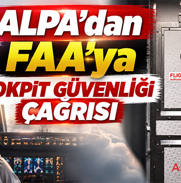 ALPA’dan FAA’ya kokpit güvenliği çağrısı