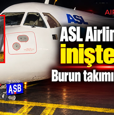 ASL Airlines ATR 72 inişte sekti: Burun takımı hasar gördü