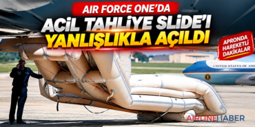 Air Force One’da acil tahliye slide’ı yanlışlıkla açıldı