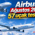 Airbus Ağustos 2026’da 57 uçak teslim etti