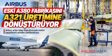 Airbus eski A380 fabrikasını A321 üretimine dönüştürüyor