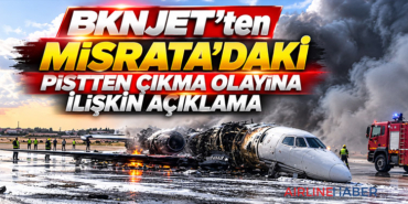 BKNJET’ten Misrata’daki Pistten Çıkma Olayına İlişkin Açıklama