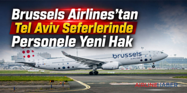 Brussels Airlines’tan Tel Aviv Seferlerinde Personele Yeni Hak