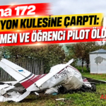 Cessna 172 televizyon kulesine çarptı: Eğitmen ve öğrenci pilot öldü