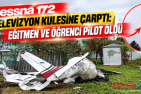 Cessna 172 televizyon kulesine çarptı: Eğitmen ve öğrenci pilot öldü