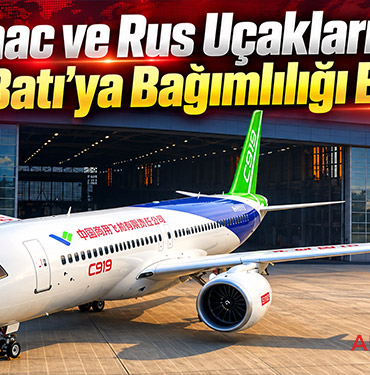 Comac ve Rus Uçaklarında Hedef: Batı’ya Bağımlılığı Bitirmek