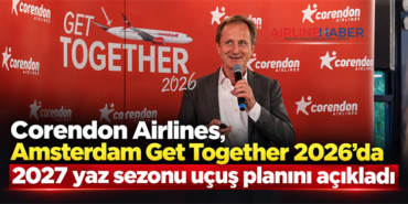 Corendon Airlines, Amsterdam Get Together 2026’da 2027 yaz sezonu uçuş planını açıkladı