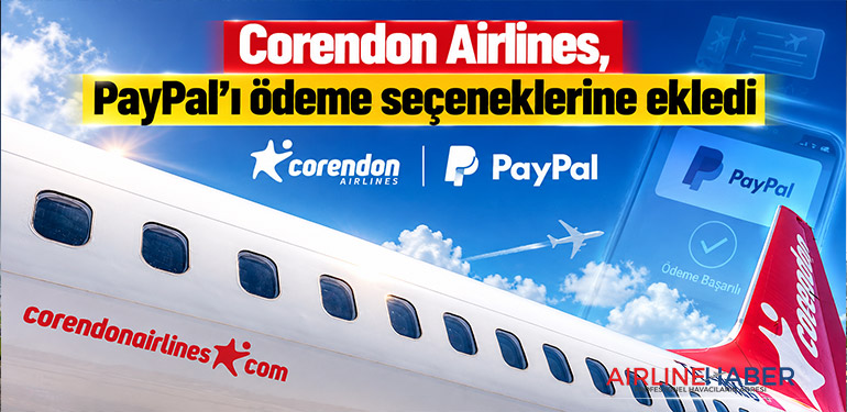 Corendon Airlines, PayPal’ı ödeme seçeneklerine ekledi