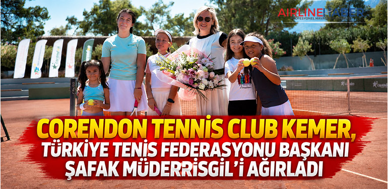 Corendon Tennis Club Kemer, Türkiye Tenis Federasyonu Başkanı Şafak Müderrisgil’i ağırladı