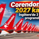 Corendon’dan 2027 kararı: İngiltere’de 3 havalimanı programdan çıktı
