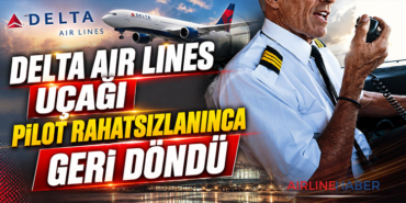 Delta Air Lines Uçağı Pilot Rahatsızlanınca Geri Döndü