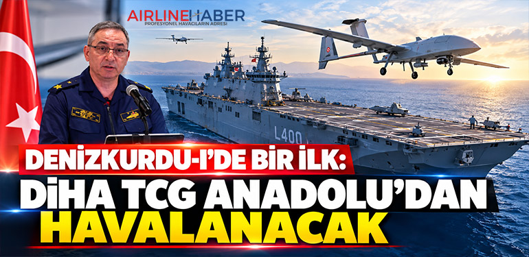 Denizkurdu-I’de bir ilk: DİHA TCG Anadolu’dan havalanacak