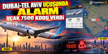 Dubai-Tel Aviv uçuşunda alarm: Uçak 7500 kodu verdi