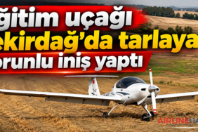 Eğitim uçağı Tekirdağ’da tarlaya zorunlu iniş yaptı