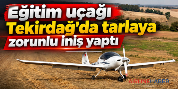 Eğitim uçağı Tekirdağ’da tarlaya zorunlu iniş yaptı