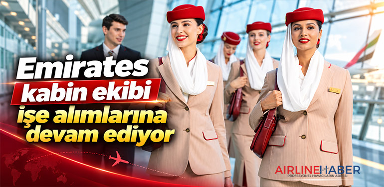 Emirates kabin ekibi işe alımlarına devam ediyor