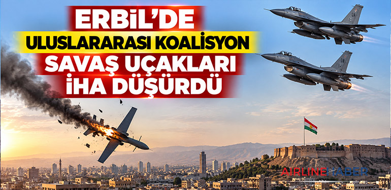 Erbil’de uluslararası koalisyon savaş uçakları İHA düşürdü