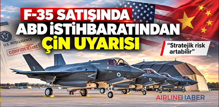 F-35 satışında ABD istihbaratından Çin uyarısı
