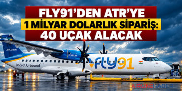 FLY91’den ATR’ye 1 Milyar Dolarlık Sipariş: 40 Uçak Alacak