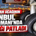 Fly Jordan uçağının İstanbul Havalimanı’nda lastiği patladı