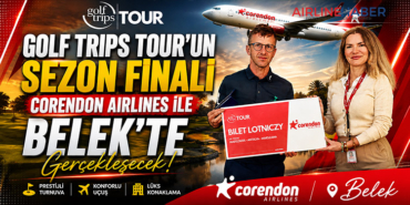 Golf Trips Tour’un Sezon Finali Corendon Airlines ile Belek’te Gerçekleşecek