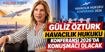 Güliz Öztürk Havacılık Hukuku Konferansı 2026’da konuşmacı olacak