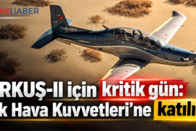HÜRKUŞ-II için kritik gün: Türk Hava Kuvvetleri’ne katılıyor