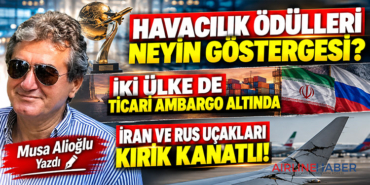 Havacılık ödülleri neyin göstergesi? İki ülke de ticari ambargo altında. İran ve Rus uçakları kırık kanatlı!