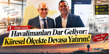 Havalimanları Dar Geliyor: Küresel Ölçekte Devasa Yatırım!