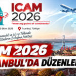 ICAM 2026 İstanbul’da düzenlenecek