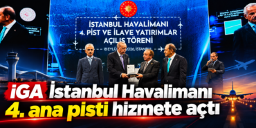 İGA İstanbul Havalimanı 4. ana pisti hizmete açtı