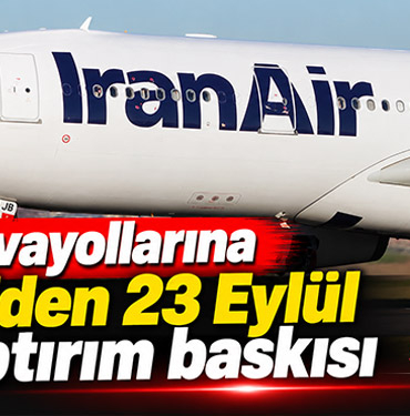 İran havayollarına ABD’den 23 Eylül yaptırım baskısı
