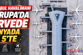İstanbul Havalimanı Avrupa’da zirvede, dünyada ilk 5’te