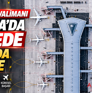 İstanbul Havalimanı Avrupa’da zirvede, dünyada ilk 5’te