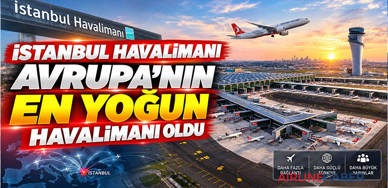 İstanbul Havalimanı Avrupa’nın En Yoğun Havalimanı Oldu