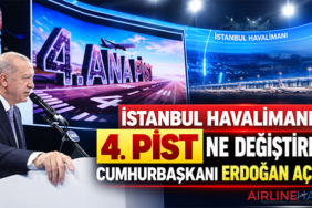 İstanbul Havalimanı’nda 4. Pist Ne Değiştirecek? Cumhurbaşkanı Erdoğan Açıkladı