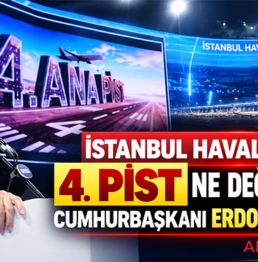 İstanbul Havalimanı’nda 4. Pist Ne Değiştirecek? Cumhurbaşkanı Erdoğan Açıkladı
