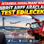 İstanbul Havalimanı’nda hibrit ARFF araçları test edilecek