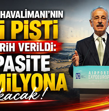 İstanbul Havalimanı’nın Yeni Pisti İçin Tarih Verildi: Kapasite 120 Milyona Çıkacak